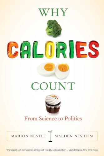 9780520280052: Why Calories Count: From Science to Politics (California Studies in Food and Culture)