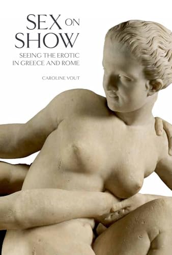 9780520280205: Sex on Show: Seeing the Erotic in Greece and Rome