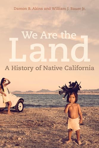 Stock image for We Are the Land : A History of Native California for sale by Better World Books