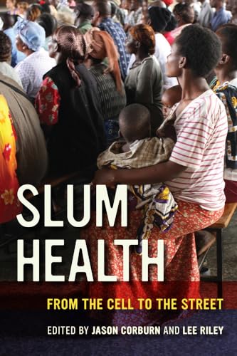Stock image for Slum Health: From the Cell to the Street for sale by SecondSale