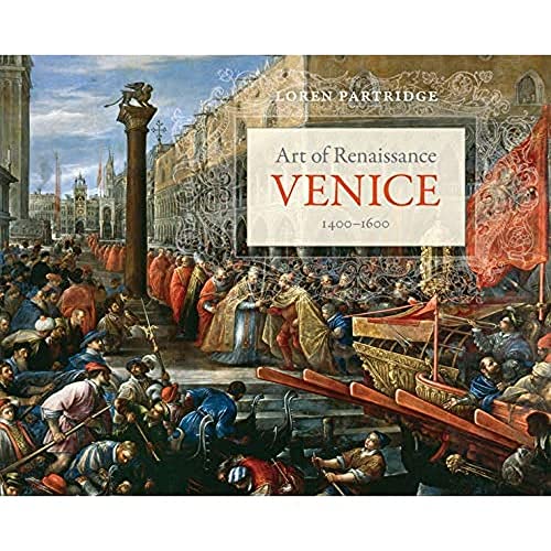 Beispielbild fr Art of Renaissance Venice, 1400-1600 zum Verkauf von Better World Books: West