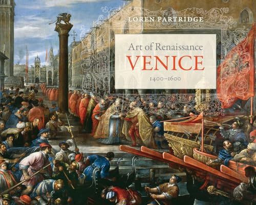 Stock image for Art of Renaissance Venice, 1400-1600 for sale by Better World Books: West