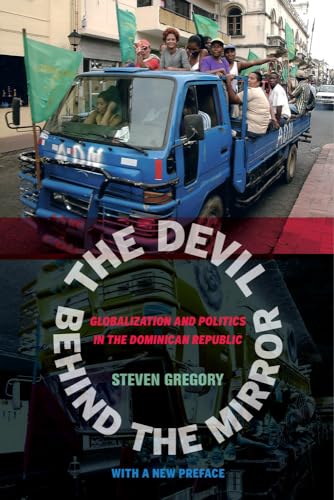 Stock image for The Devil behind the Mirror: Globalization and Politics in the Dominican Republic for sale by Books-FYI, Inc.