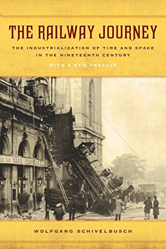 9780520282261: Railway Journey: The Industrialization of Time and Space in the Nineteenth Century