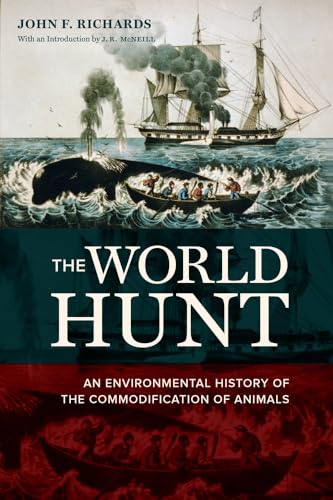 Beispielbild fr The World Hunt (California World History Library): An Environmental History of the Commodification of Animals zum Verkauf von WorldofBooks