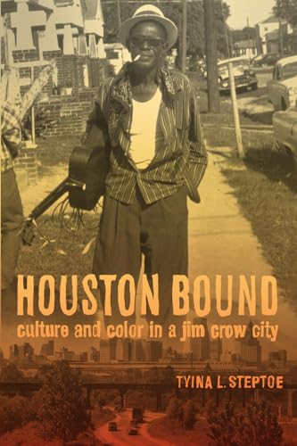 Stock image for Houston Bound: Culture and Color in a Jim Crow City (Volume 41) (American Crossroads) for sale by Webster's Bookstore Cafe, Inc.