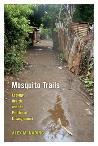 Stock image for Mosquito Trails: Ecology, Health, and the Politics of Entanglement for sale by MusicMagpie