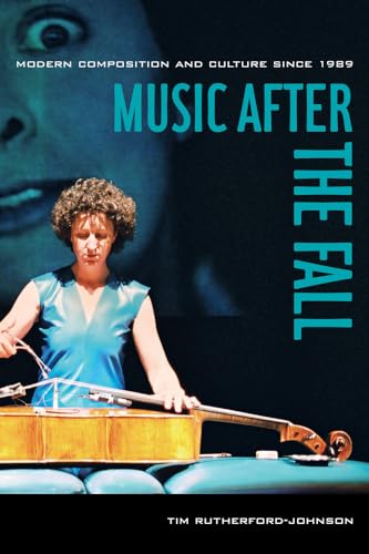 Beispielbild fr Music after the Fall: Modern Composition and Culture since 1989 zum Verkauf von Books From California