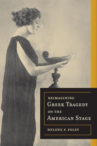 Beispielbild fr Reimagining Greek Tragedy on the American Stage zum Verkauf von Blackwell's