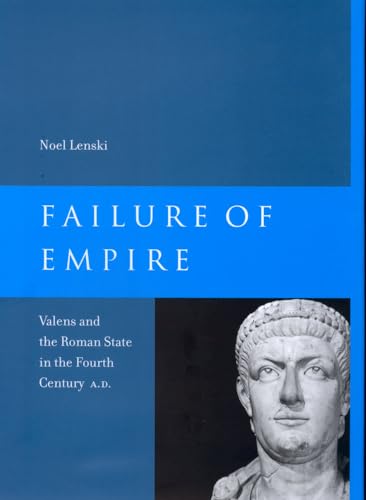 Beispielbild fr Failure of Empire: Valens and the Roman State in the Fourth Century A.D. (The Transformation of the Classical Heritage): 34 zum Verkauf von WorldofBooks