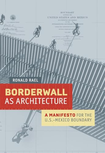 Stock image for Borderwall as Architecture: A Manifesto for the U.S.-Mexico Boundary Format: Paperback for sale by INDOO