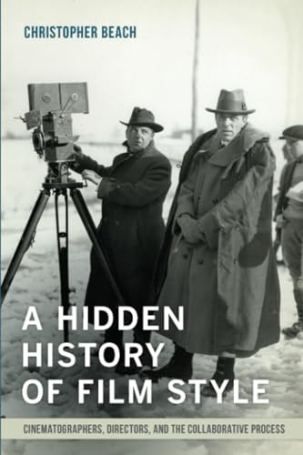 Imagen de archivo de Hidden History of Film Style: Cinematographers, Directors, and the Collaborative Process a la venta por Book Deals