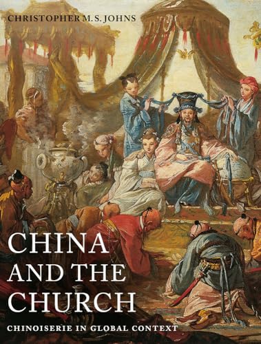 Beispielbild fr China and the Church : Chinoiserie in Global Context zum Verkauf von Better World Books