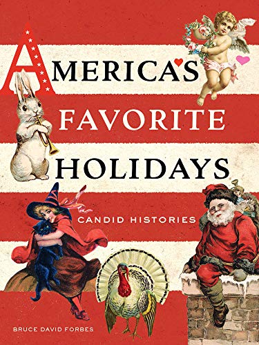 Imagen de archivo de Americas Favorite Holidays: Candid Histories a la venta por Austin Goodwill 1101