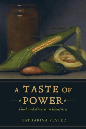 9780520284982: A Taste of Power: Food and American Identities: 59 (California Studies in Food and Culture)