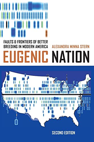 Imagen de archivo de Eugenic Nation: Faults and Frontiers of Better Breeding in Modern America (American Crossroads) a la venta por BooksRun