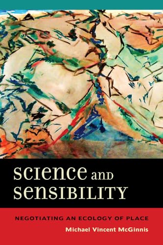 Beispielbild fr Science and Sensibility: Negotiating an Ecology of Place zum Verkauf von SecondSale