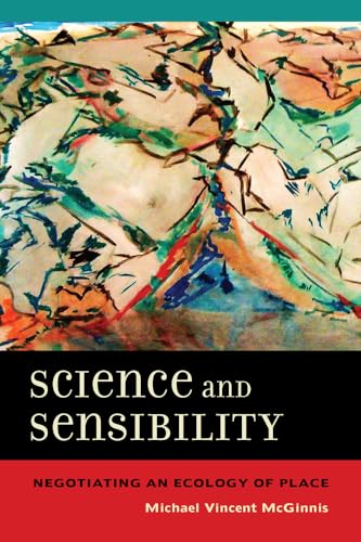 Imagen de archivo de Science and Sensibility: Negotiating an Ecology of Place a la venta por SecondSale