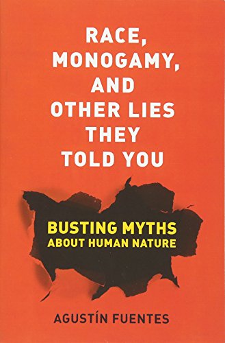 Beispielbild fr Race, Monogamy, and Other Lies They Told You: Busting Myths About Human Nature zum Verkauf von Cambridge Rare Books