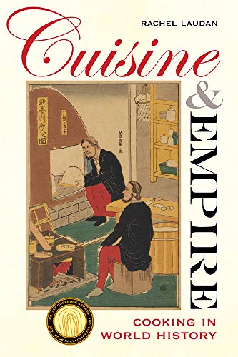 9780520286313: Cuisine and Empire: Cooking in World History: 43 (California Studies in Food and Culture)