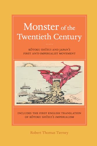 9780520286344: Monster of the Twentieth Century: Kotoku Shusui and Japan's First Anti-Imperialist Movement