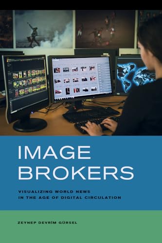 Imagen de archivo de Image Brokers: Visualizing World News in the Age of Digital Circulation a la venta por BooksRun