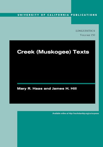 Stock image for Creek (Muskogee) Texts: Linguistics Volume 150 (UC Publications in Linguistics) for sale by Conover Books