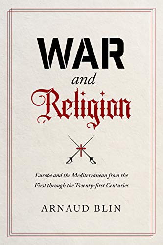 9780520286634: War and Religion: Europe and the Mediterranean from the First Through the Twenty-first Centuries