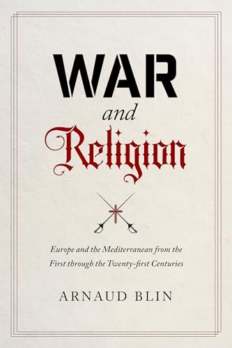Stock image for War and Religion: Europe and the Mediterranean from the First through the Twenty-first Centuries for sale by Bulrushed Books
