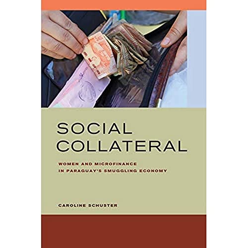 9780520287044: Social Collateral: Women and Microfinance in Paraguay's Smuggling Economy
