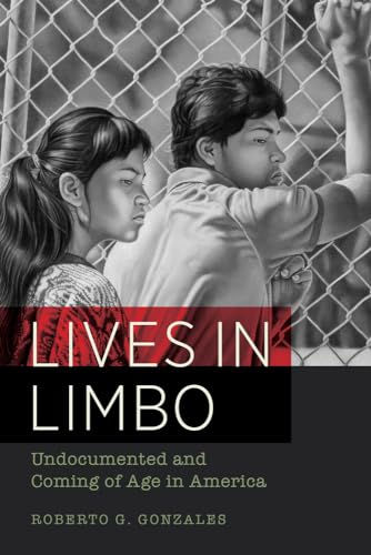 Stock image for Lives in Limbo: Undocumented and Coming of Age in America for sale by ThriftBooks-Atlanta