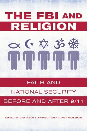 Beispielbild fr The FBI and Religion : Faith and National Security Before and After 9/11 zum Verkauf von Better World Books