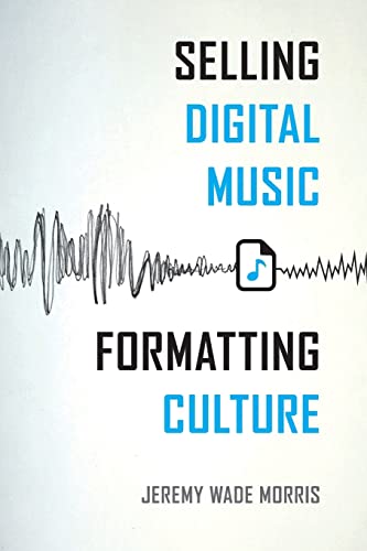 Stock image for Selling Digital Music, Formatting Culture for sale by SecondSale