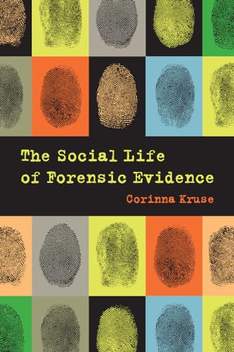 Stock image for The Social Life of Forensic Evidence for sale by PBShop.store US