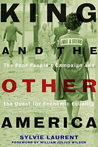 9780520288560: King and the Other America: The Poor People's Campaign and the Quest for Economic Equality