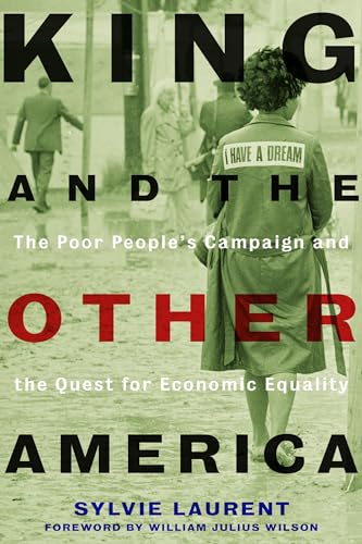 9780520288577: King and the Other America: The Poor People's Campaign and the Quest for Economic Equality