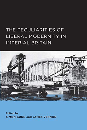 Beispielbild fr The Peculiarities of Liberal Modernity in Imperial Britain zum Verkauf von Blackwell's