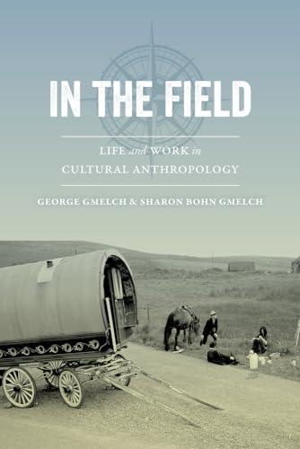 9780520289628: In the Field: Life and Work in Cultural Anthropology