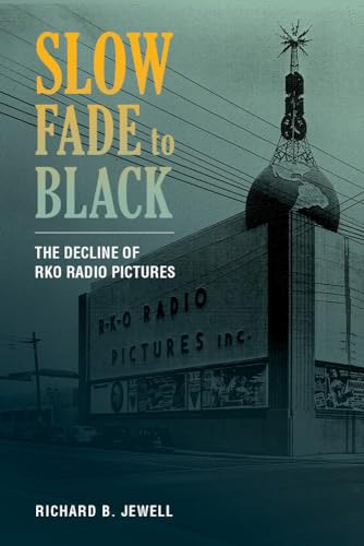 9780520289673: Slow Fade to Black: The Decline of RKO Radio Pictures