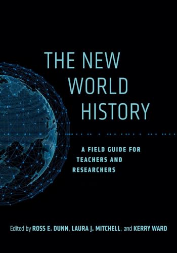 Beispielbild fr The New World History: A Field Guide for Teachers and Researchers (Volume 23) (California World History Library) zum Verkauf von HPB-Red