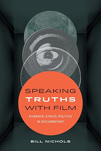 9780520290402: Speaking Truths With Film: Evidence, Ethics, Politics in Documentary