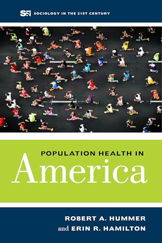 Stock image for Population Health in America (Sociology in the Twenty-First Century) (Volume 5) for sale by Goodwill of Colorado