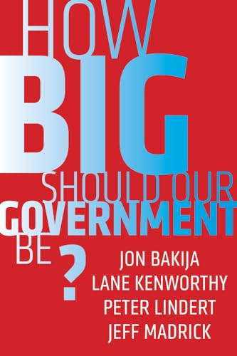 9780520291829: How Big Should Our Government Be?