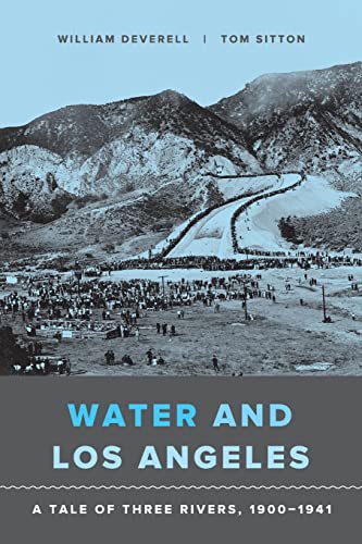 Imagen de archivo de Water and Los Angeles : A Tale of Three Rivers, 1900-1941 a la venta por Better World Books