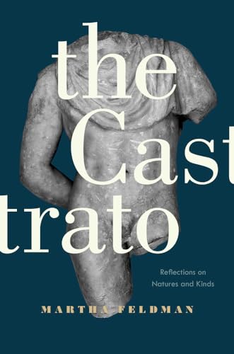 9780520292444: The Castrato: Reflections on Natures and Kinds: 16