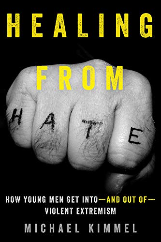 Beispielbild fr Healing from Hate: How Young Men Get Into--And Out Of--Violent Extremism zum Verkauf von ThriftBooks-Dallas