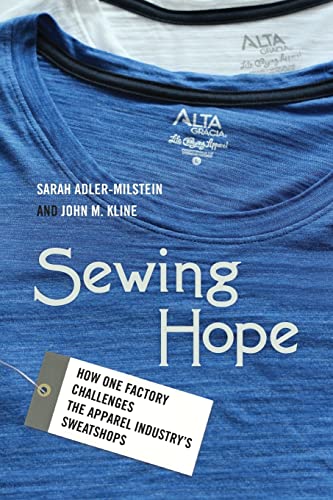9780520292925: Sewing Hope: How One Factory Challenges the Apparel Industry's Sweatshops