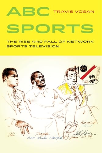 Stock image for ABC Sports : The Rise and Fall of Network Sports Television for sale by Better World Books