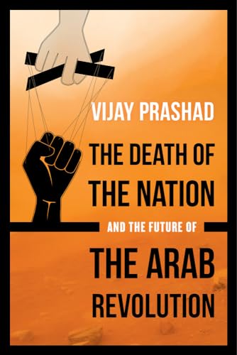 Beispielbild fr The Death of the Nation and the Future of the Arab Revolution zum Verkauf von Blackwell's