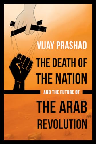 9780520293267: The Death of the Nation and the Future of the Arab Revolution